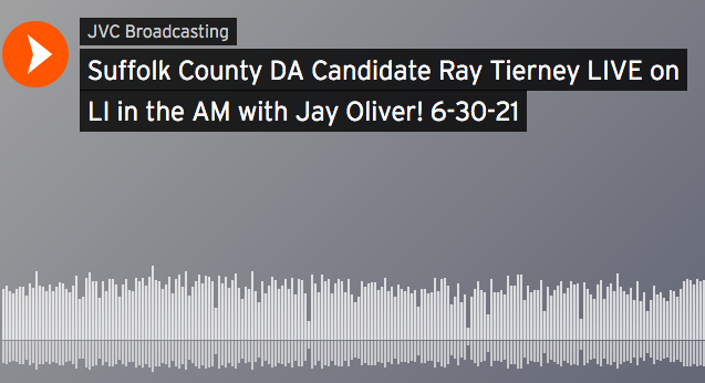 Suffolk County DA Candidate Ray Tierney LIVE on LI in the AM with Jay Oliver