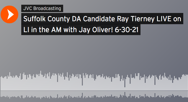 Suffolk County DA Candidate Ray Tierney LIVE on LI in the AM with Jay Oliver!