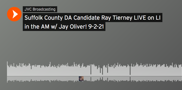 Suffolk County DA Candidate Ray Tierney LIVE in LI in the AM with Jay Oliver!